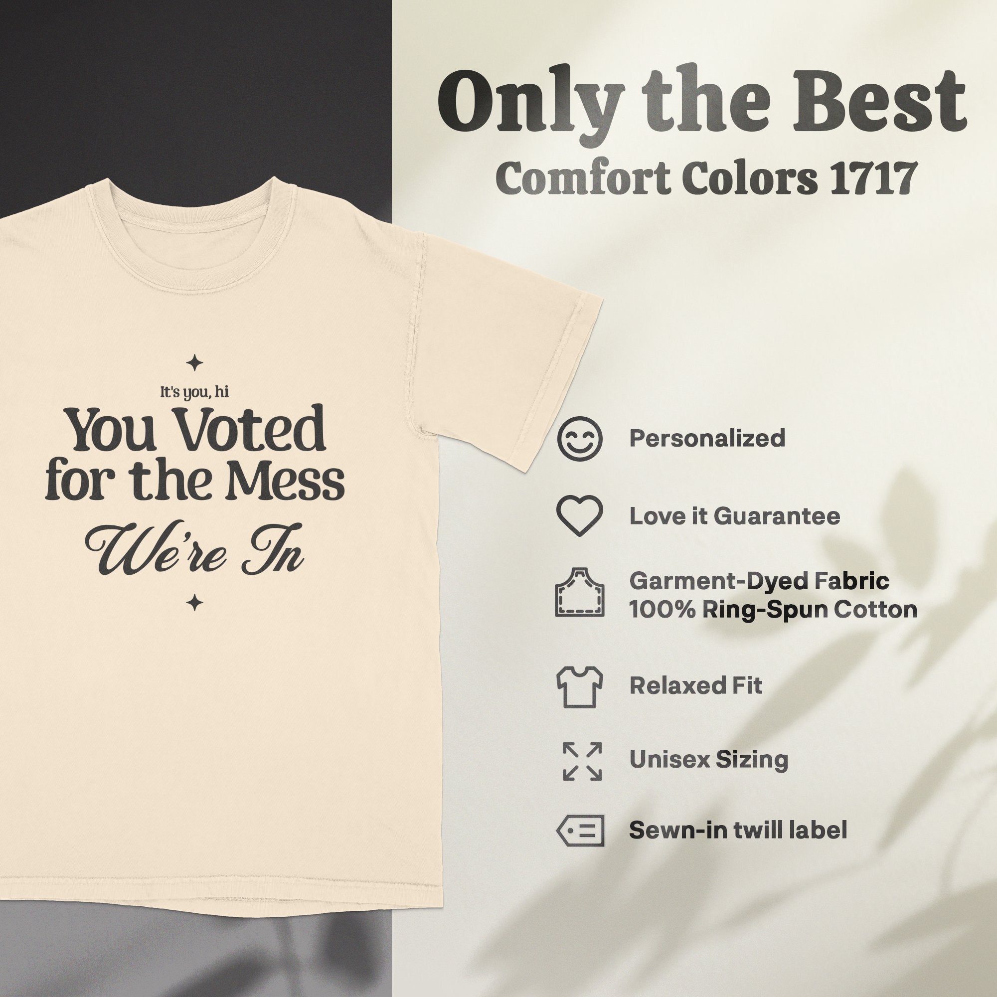 a t - shirt that says, you voted for the mess we're