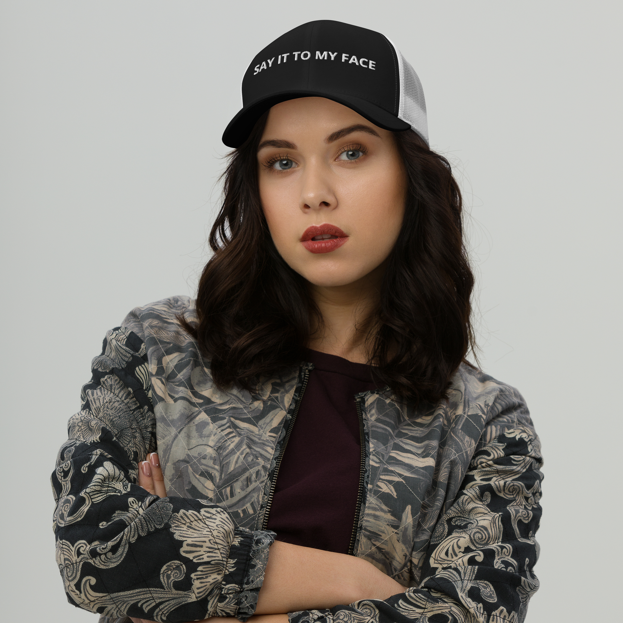 Say It To My Face Trucker Hat