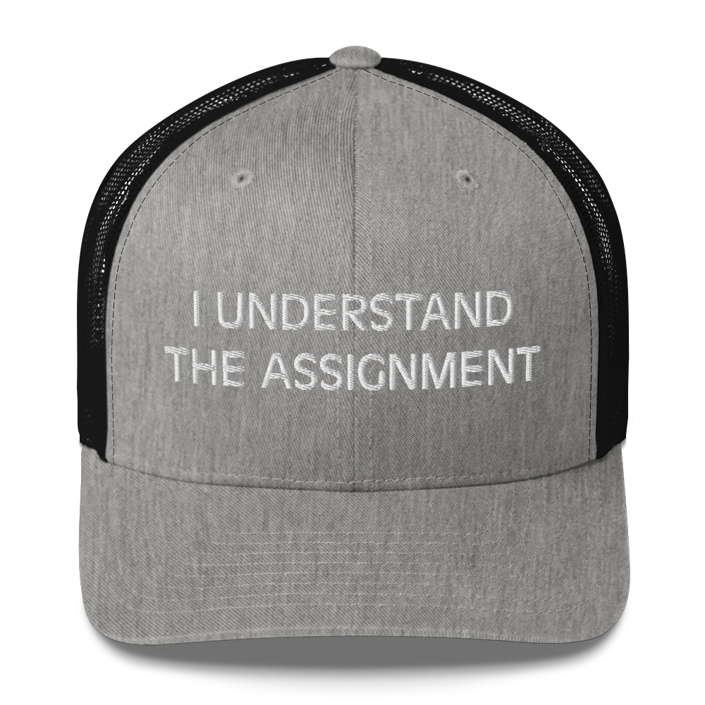 I Understand the Assignment Trucker Hat