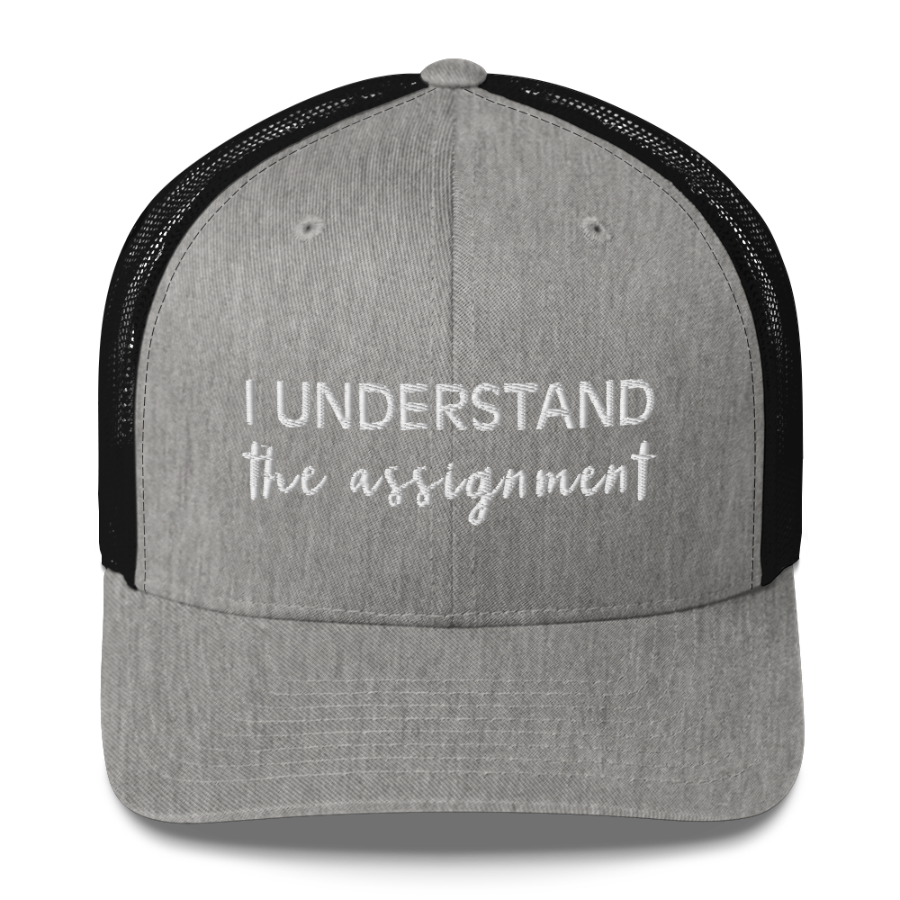 I Understand the Assignment Script Trucker Hat