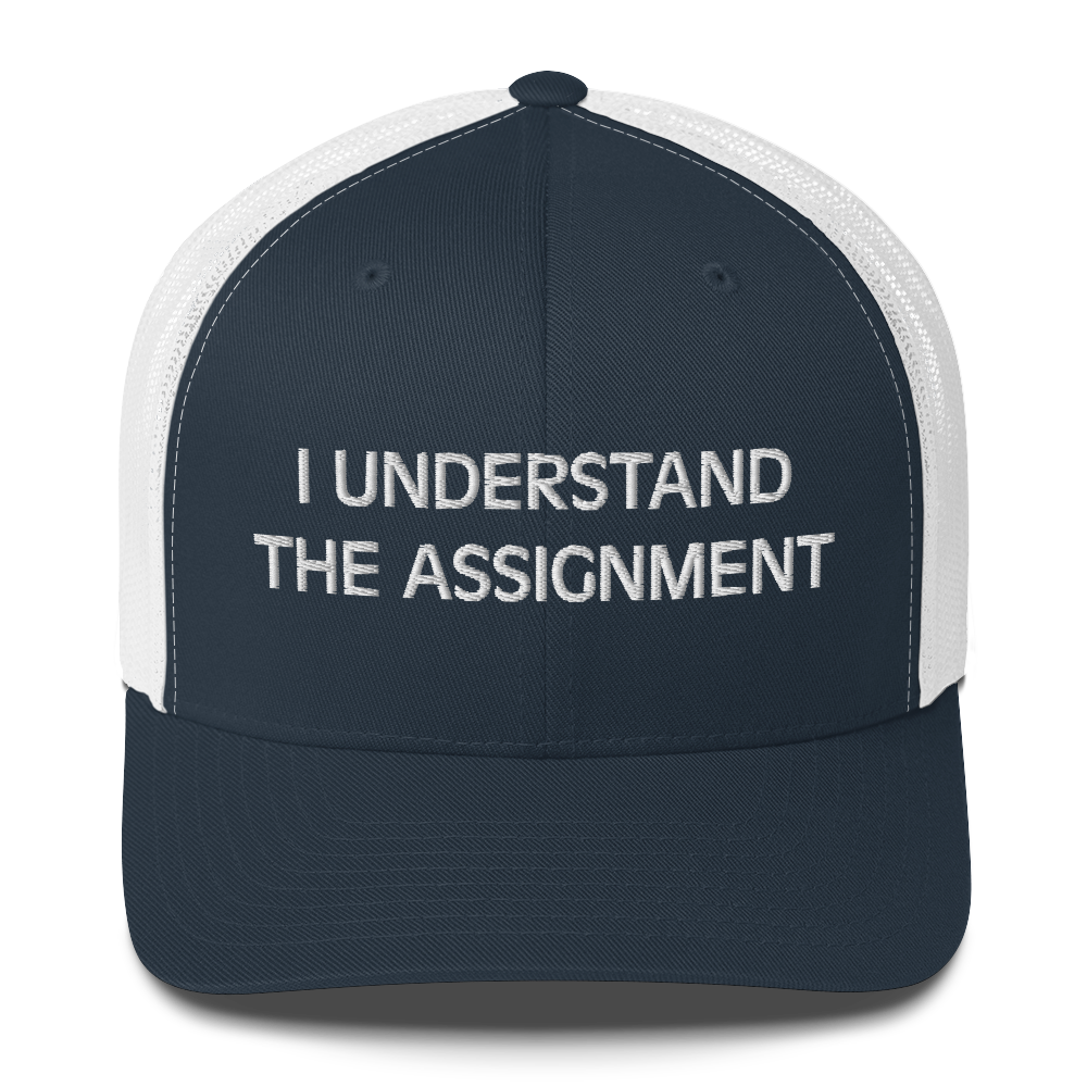 I Understand the Assignment Trucker Hat