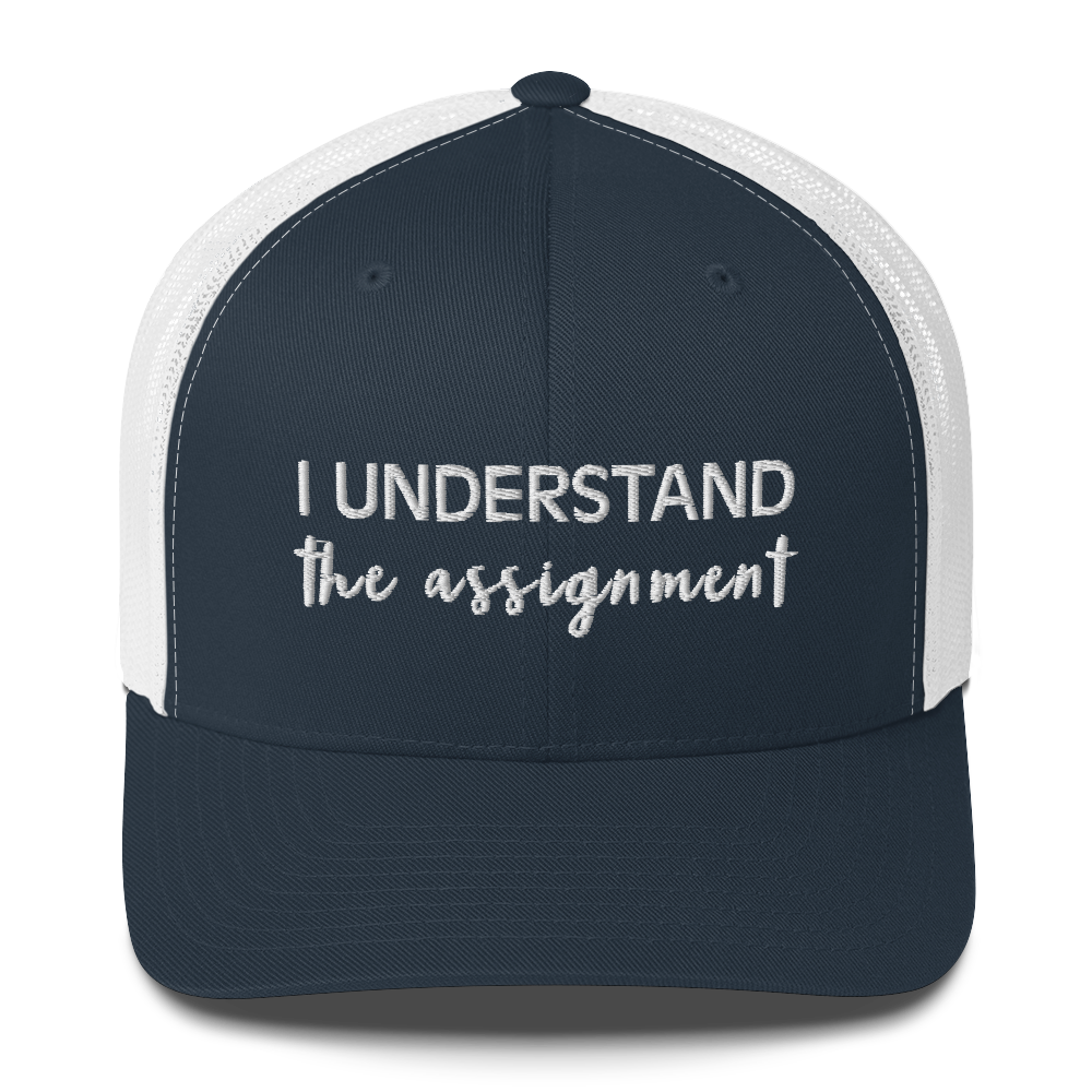 I Understand the Assignment Script Trucker Hat