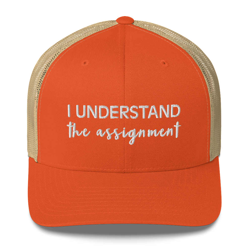 I Understand the Assignment Script Trucker Hat