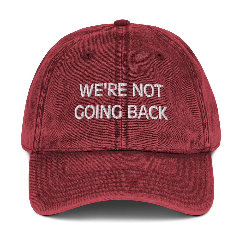 We're Not Going Back Vintage Hat