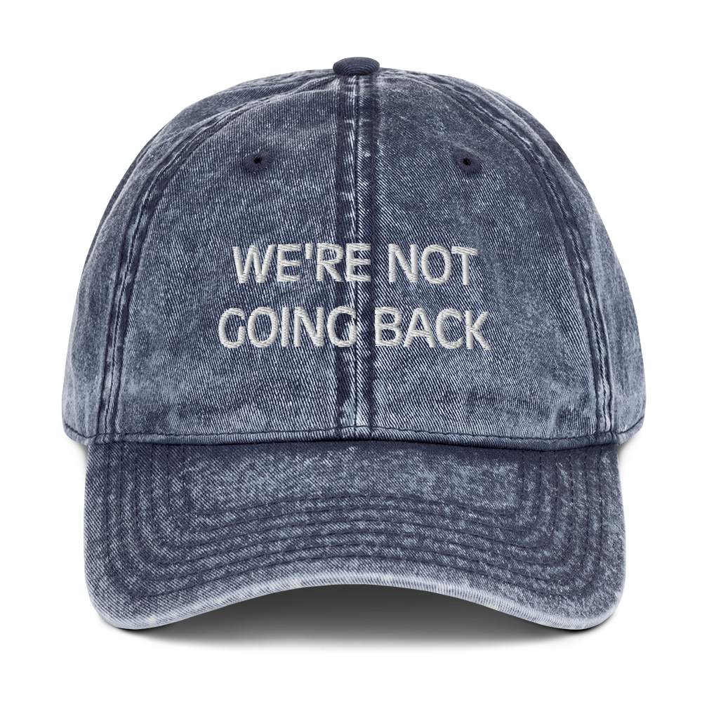 We're Not Going Back Vintage Hat