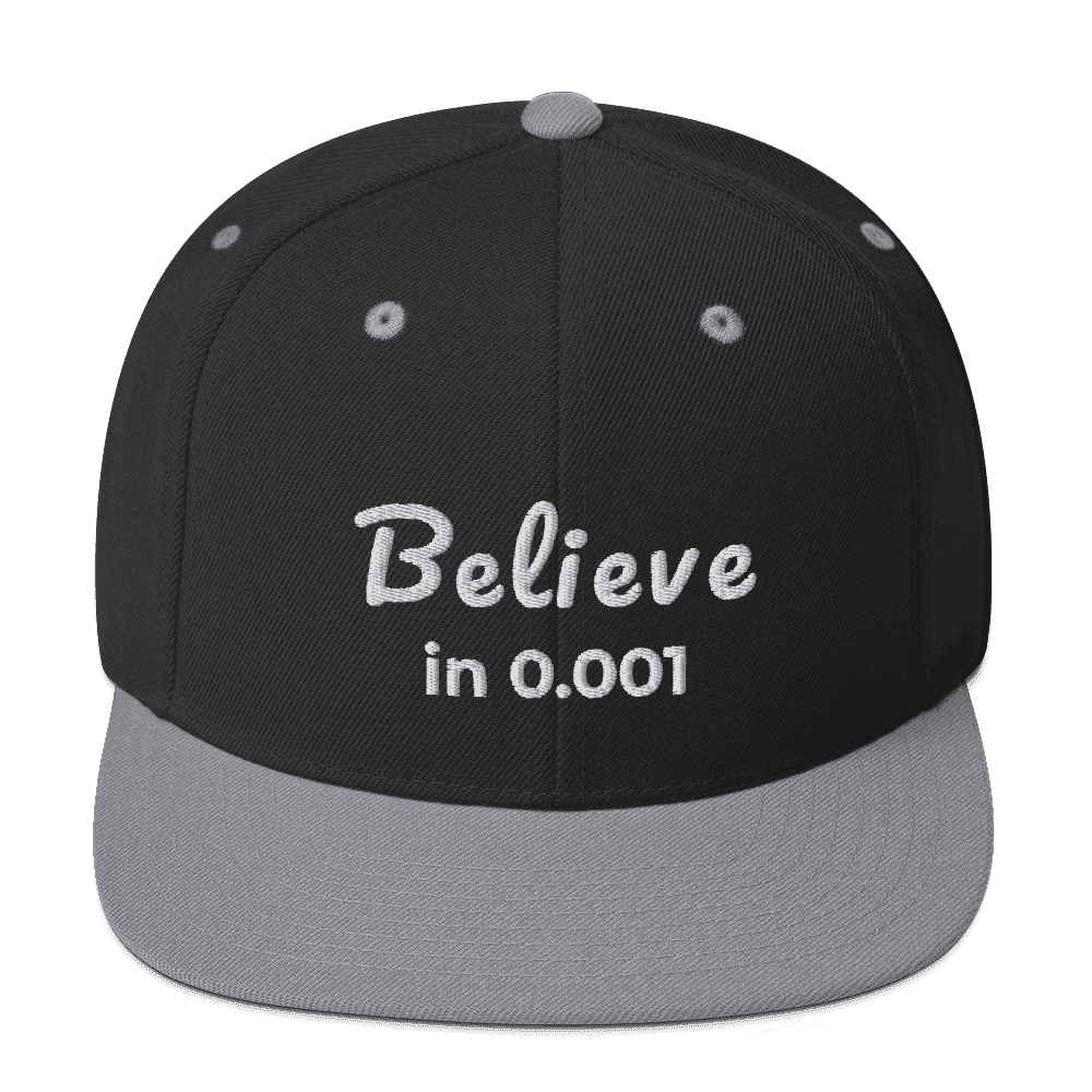 Believe in 0.001 Snapback Hat - Not Zero Yet