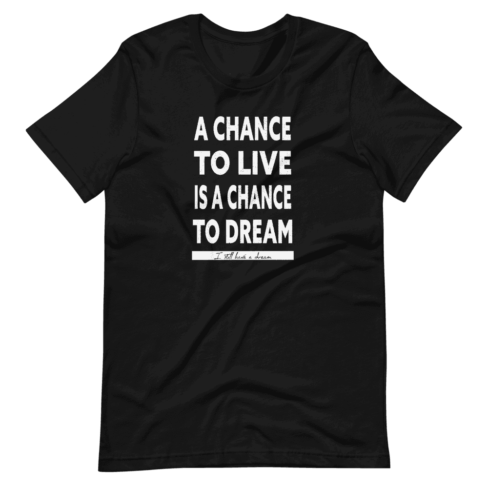 Chance to Dream Tee - Not Zero Yet