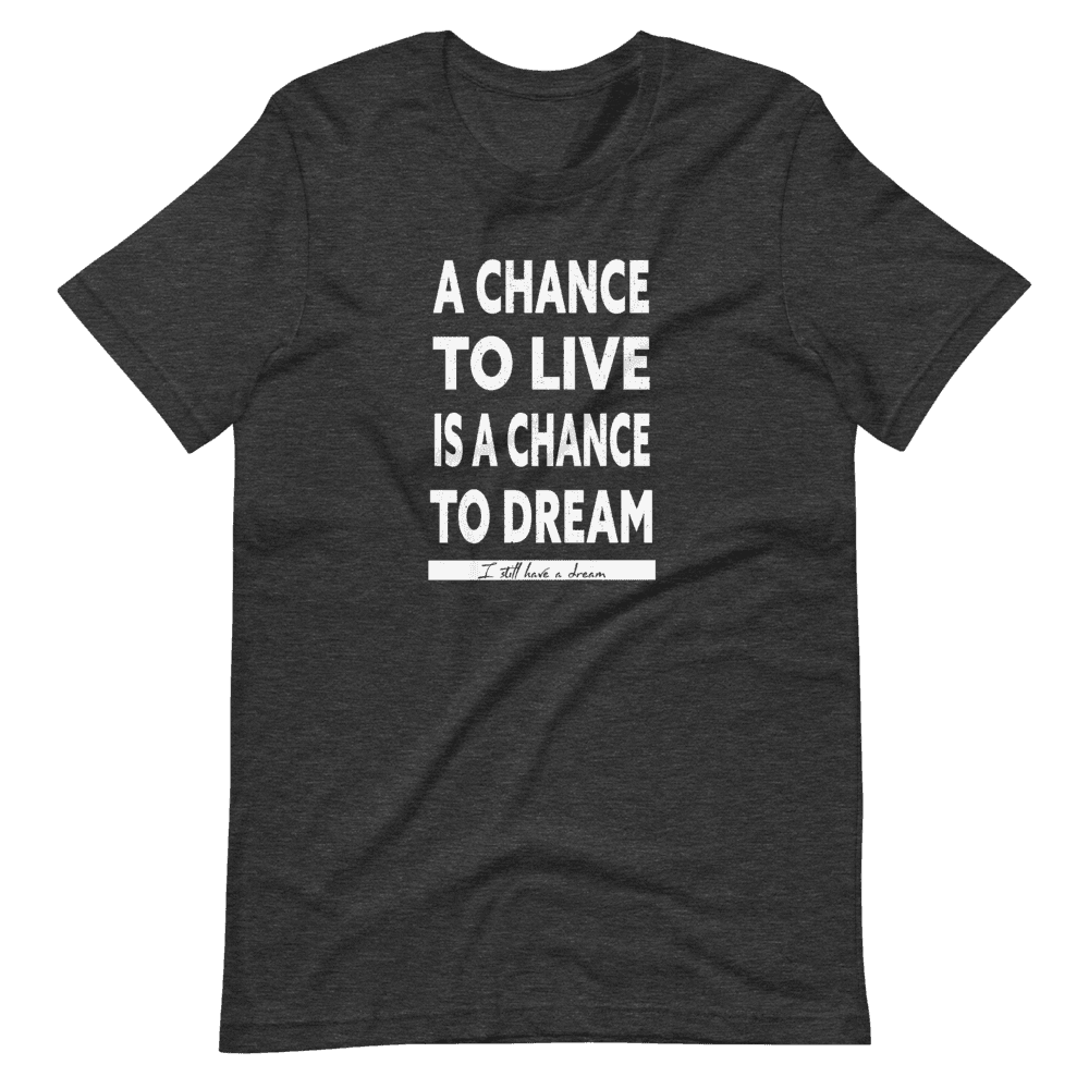 Chance to Dream Tee - Not Zero Yet