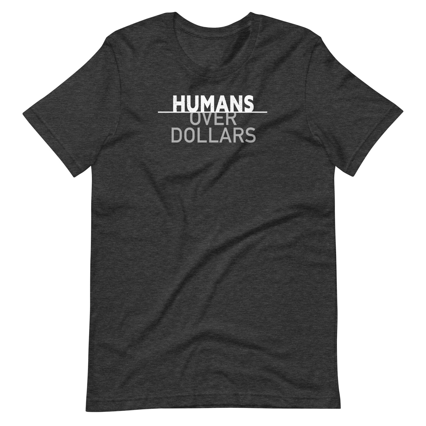 Humans Over Dollars Tee